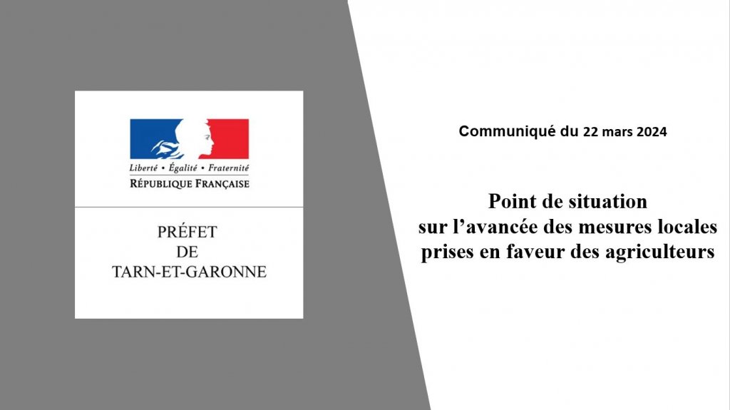 Préfecture du Tarn-et-Garonne - Point de situation sur l’avancée des mesures locales prises en faveur des agriculteurs