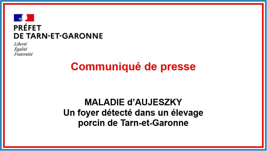 Préfecture Tarn-et-Garonne -  MALADIE d’AUJESZKY Un foyer détecté dans un élevage porcin de Tarn-et-Garonne